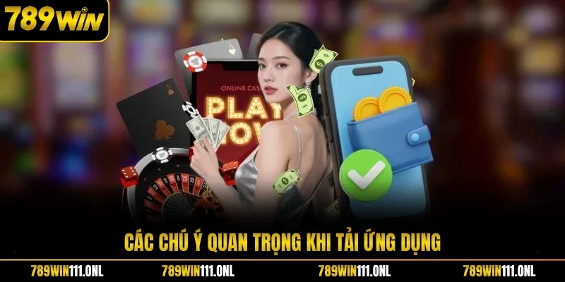 Các chú ý quan trọng khi tải ứng dụng