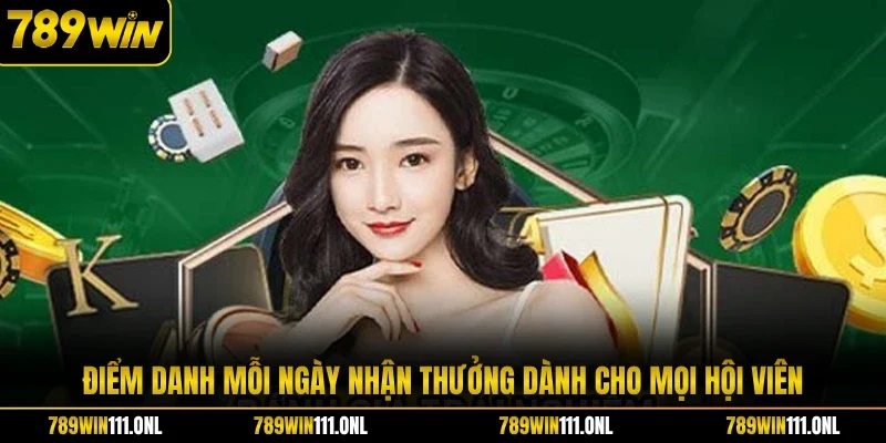 Điểm danh mỗi ngày nhận thưởng dành cho mọi hội viên