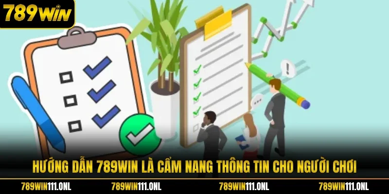Hướng dẫn 789WIN là cẩm nang thông tin cho người chơi