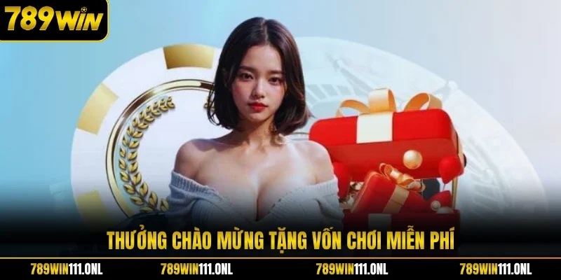 Thưởng chào mừng tặng vốn chơi miễn phí