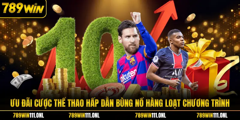 Ưu Đãi Cược Thể Thao Hấp Dẫn Bùng Nổ Hàng Loạt Chương Trình
